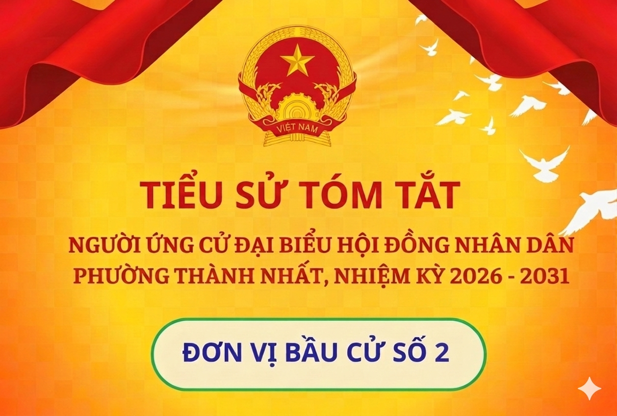 Tiểu sử tóm tắt các ứng cử viên đại biểu HĐND phường Thành Nhất nhiệm kỳ 2026-2031. Đơn vị bầu cử số 2 ( Tổ dân phố 4,5, Buôn Ky)